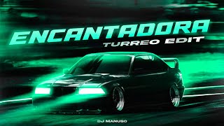 ENCANTADORA Turreo Edit DJ Manuso [upl. by Naloc]