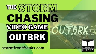 210  OUTBRK Storm Chasing Video Game LIVE [upl. by Mace]