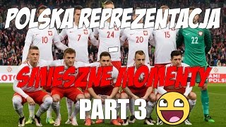 Polska Reprezentacja  Śmieszne Momenty  PART 3 [upl. by Asselam]