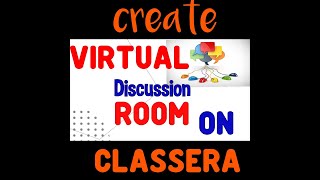 Classera  How to create discussion room  Muhammad Khalid [upl. by Hametaf561]