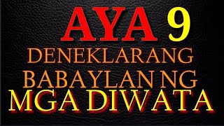 AYA  DENEKLARANG BABAYLAN NG MGA DIWATAquot9 [upl. by Noyk]