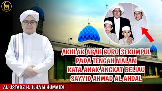 Akhlak Abah Guru Sekumpul Pada Tengah Malam  Al Ustadz H Ilham Humaidi [upl. by Rojam538]