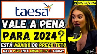 TAESA  VALE A PENA INVESTIR EM AÇÕES TAEE11 EM 2024  ESTÁ ABAIXO DO PREÇO TETO  LOUISE BARSI [upl. by Susie]