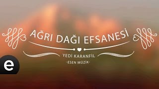 Ağrı Dağı Efsanesi Yedi Karanfil  Esen Müzik [upl. by Talia]