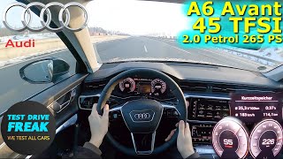 2023 Audi A6 Avant 45 TFSI Quattro 265 PS TOP SPEED GERMAN AUTOBAHN DRIVE POV [upl. by Aguayo783]