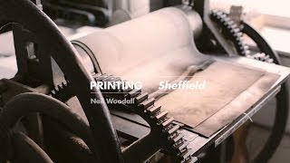 Neil Woodall  Printing Sheffield [upl. by Nosoj]