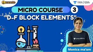 CBSE Class 12 Micro Course on d and f Block Elements 3  Unacademy Class 11 amp 12  Monica Bedi [upl. by Eladnwahs]