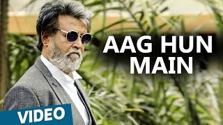 Kabali Hindi Songs  Aag Hun Main Video Song  Rajinikanth  Pa Ranjith  Santhosh Narayanan [upl. by Akcired241]