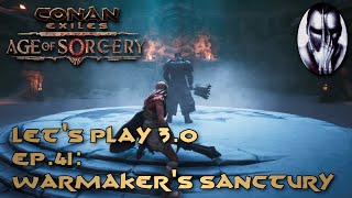 Conan Exiles  Lets Play 30  Ep41 Warmakers Sanctuary [upl. by Gayn]