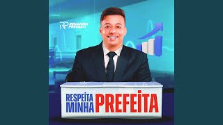 Respeita Minha Prefeita [upl. by Godric]