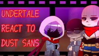 Undertale reacts to Dust Sans pt1 PUT IT ON 2X Dusttale angst notcanon [upl. by Gertrud731]