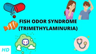 FISH ODOR SYNDROME TRIMETHYLAMINURIA Causes Signs and Symptoms Diagnosis and Treatment [upl. by Aisanat]