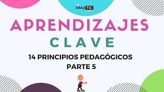 APRENDIZAJES CLAVE  PRINCIPIOS PEDAGÓGICOS  PARTE 5 [upl. by Maddock]