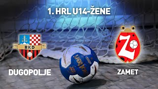 ŽRK Dugopolje vs ŽRK Zamet  1 HRL U14žene Za plasman [upl. by Issiah]