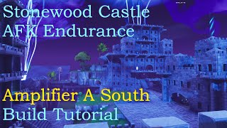 Stonewood Endurance Castle Amplifier A South Build Tutorial  Fortnite StW [upl. by Atthia]