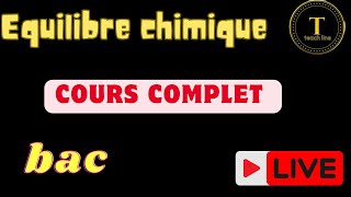 Séance live  cours complet équilibre chimique [upl. by Whitcher]