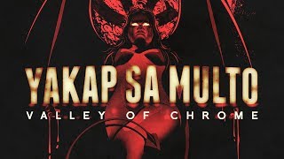 Valley of Chrome  Yakap Sa Multo [upl. by Nnaihs]