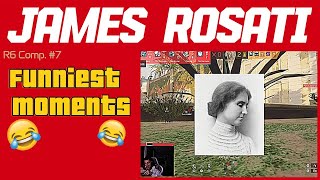 James Rosati Funniest R6 Moments  R6 Comp 7 [upl. by Licht]