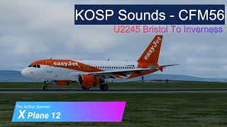 XPlane 12  ToLiss A319 Version 19  Bristol To Inverness  easyJet U2245 [upl. by Leur]