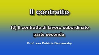 Il contratto 13 Il contratto di lavoro subordinato  parte seconda [upl. by Adnirem]