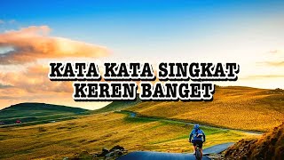 Kata Kata Singkat Keren Banget [upl. by Olecram]