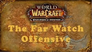 World of Warcraft Quest The Far Watch Offensive Horde [upl. by Aelahs550]