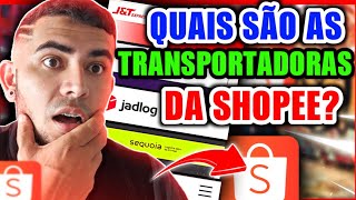 VEJA AGORA😎 QUAIS SÃO AS 5 TRANSPORTADORAS DA SHOPEE [upl. by Alit]