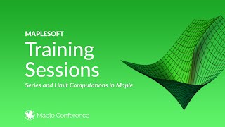 Series and Limit Computations in Maple  Training Session  Maple Conference 2024 [upl. by Mossolb]