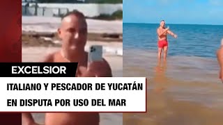 Exhiben a italiano que prohíbe a pescador de Yucatán usar ‘su mar’ [upl. by Ademordna]