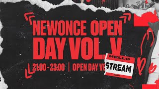 NEWONCE OPEN DAY VOL 5 LIVE STREAM [upl. by Riorsson]