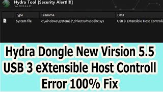 Hydra Dongle New Virsion 55 USB 3 eXtensible Host Controll Error 100 Fix [upl. by Ellehcram]