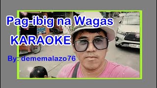 Pagibig na wagas  KARAOKE  by dememalazo76 [upl. by Lirbij]