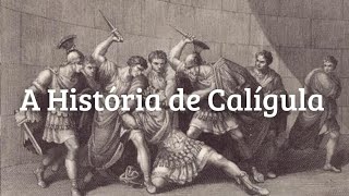 A História de Calígula [upl. by Retxed669]