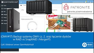 OMV17 Backup systemu OMV cz 2 oraz łączenie dysków w RAID vs SnapRAID i MergerFS cz 2 [upl. by Radman865]