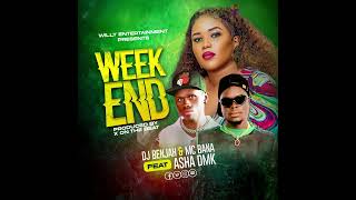 WEEKEND DJ Benjah amp MC Bana ft Asha DMKmp3 [upl. by Sadler]