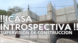 SUPERVISION DE CONSTRUCCION DE PROYECTO INTROSPECTIVO [upl. by Tom]