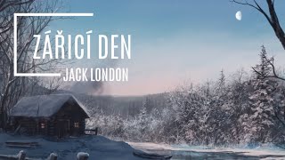 Jack London  Zářicí den CZ Dobrodružné [upl. by Nyleuqaj]