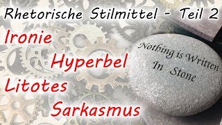 Ironie Hyperbel Litotes Sarkasmus Rhetorische Stilmittel  Teil 2 [upl. by Tsepmet]