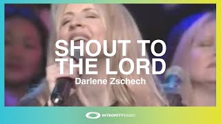 Darlene Zschech  Shout to the Lord Official Live Video [upl. by Sulienroc566]