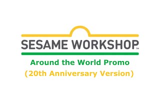 Sesame Workshop Around The World Promo Fanmade 20th Anniversary Version 2024 [upl. by Urbano595]