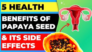 5 Health Benefits of Papaya Seed and Its Side Effects [upl. by Ettelocin]