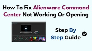 How To Fix Alienware Command Center Not Working Or Opening [upl. by Lynnet]