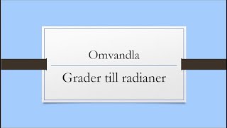 146 Omvandla grader till radianer [upl. by Ettenuj719]