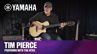 Yamaha  Tim Pierce Performs with the NTX5 AcousticElectric NylonString Guitar [upl. by Penthea]