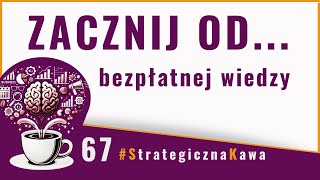 Od zaangażowania do wzrostu  STRATEGICZNA KAWA 67 [upl. by Wolbrom]