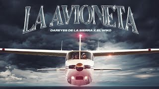 La Avioneta  Dareyes de la Sierra x El Wiko [upl. by Skiba]