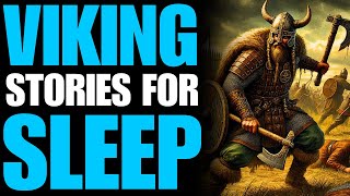 True Stories Viking  Stories for Sleep  Cozy Time Relaxing  Norse Mythology Viking Myths legends [upl. by Ambrosi]