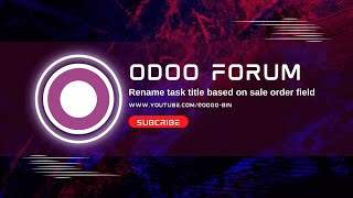 How to Update Task Title with Sale Order amp Customer Reference in Odoo [upl. by Reivaj]