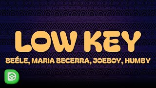 Beéle Maria Becerra Joeboy  Low Key Lyrics ft Humby [upl. by Capp]