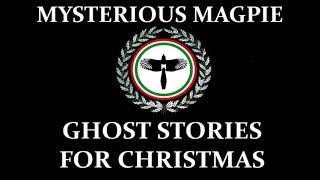 Mysterious Magpie 10 Hours of Ghost Stories for Christmas [upl. by Atival803]